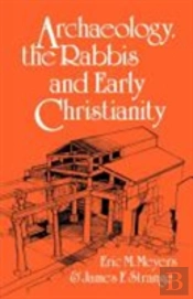Archaeology, The Rabbis And Early Christianity
