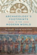 Archaeologyâ€™S Footprints In The Modern World
