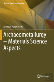 Archaeometallurgy Â€“ Materials Science Aspects