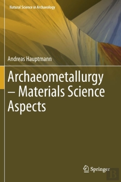 Bertrand.pt - Archaeometallurgy Â€“ Materials Science Aspects