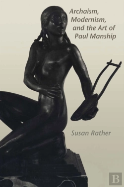 Bertrand.pt - Archaism, Modernism, And The Art Of Paul Manship