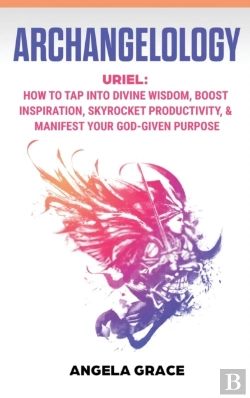 Bertrand.pt - Archangelology: Uriel, How To Tap Into D