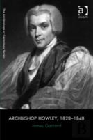Archbishop Howley, 1828-1848