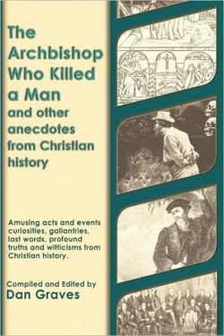 Bertrand.pt - Archbishop Who Killed A Man And Other Anecdotes From Christian History