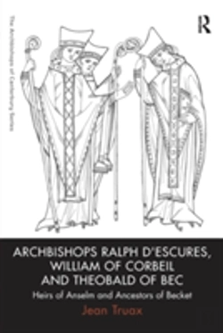 Bertrand.pt - Archbishops Ralph D'Escures, William Of Corbeil And Theobald Of Bec