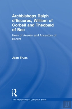 Bertrand.pt - Archbishops Ralph D'Escures, William Of Corbeil And Theobald Of Bec