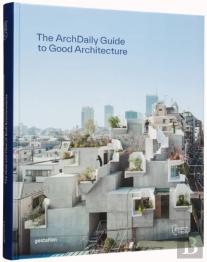 Archdaily'S Guide To Good Architecture