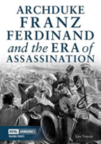 Archduke Franz Ferdinand And The Era Of Assassination