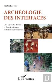 Archeéologie Des Interfaces ; Une Approche De Saisie Et D'Explication Des Systèmes Socioculturels