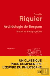 Archéologie De Bergson : Temps Et Métaphysique