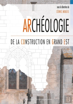 Bertrand.pt - Archéologie De La Construction En Grand Est