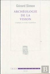 Archeologie De La Vision. L'Optique, Le Corps, La Peinture