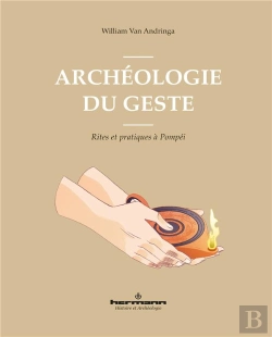 Bertrand.pt - Archeologie Du Geste - Rites Et Pratiques A Pompei