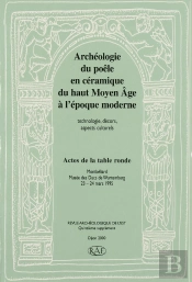 Archéologie Du Poêle En Céramique Du Haut Moyen Âge À L'Époque Moderne