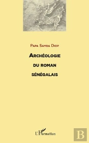 Archéologie Du Roman Sénégalais