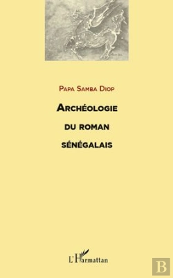 Bertrand.pt - Archéologie Du Roman Sénégalais