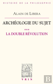 Archéologie Du Sujet Iii/1 ; L'Acte De Penser ; La Double Révolution