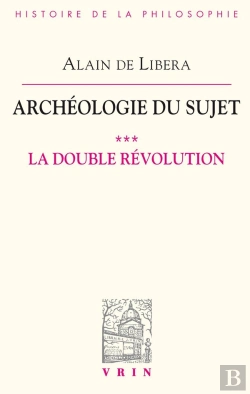 Bertrand.pt - Archéologie Du Sujet Iii/1 ; L'Acte De Penser ; La Double Révolution