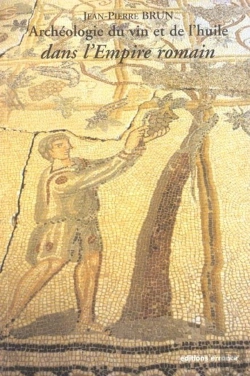 Bertrand.pt - Archéologie Du Vin Et De L'Huile Dans L'Empire Romain