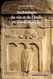 Archéologie Du Vin Et De L'Huile En Gaule Romaine