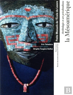Bertrand.pt - Archéologie Et Arts Précolombiens, La Mesoamérique ; Manuel École Du Louvre