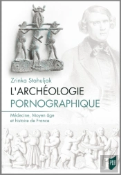 Archéologie Pornographique ; Médecine, Moyen Âge Et Histoire De France