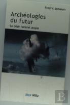 Archéologies Du Futur ; Le Désir Nommé Utopie