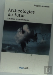 Archéologies Du Futur ; Le Désir Nommé Utopie