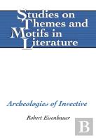 Archeologies Of Invective