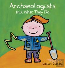 Archeologists And What They Do