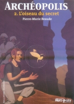 Bertrand.pt - Archéopolis T.2 ; L'Oiseau Du Secret