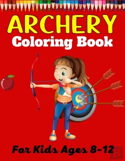 Bertrand.pt - Archery Coloring Book For Kids Ages 8-12