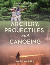 Archery, Projectiles, And Canoeing