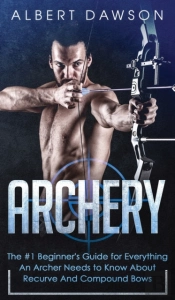 Archery: The #1 Beginner'S Guide For Eve