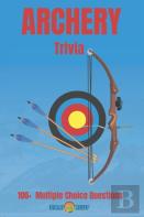Archery Trivia 100 Multiple Choice Questions