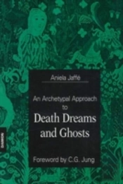 Archetypal Approach To Death Dreams & Ghosts