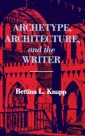 Archetype, Architecture And The Writer