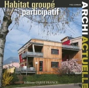 Archi Actuelle ; Habitat Groupe ; Vivre Ensemble