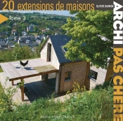 Archi Pas Chère ! 20 Extensions De Maisons T.3
