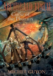 Archibald Finch And The Curse Of The Phoenix