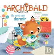 Archibald, Le Petit Renard : Archibald Ne Veut Pas Dormir