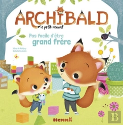 Bertrand.pt - Archibald, Le Petit Renard : Pas Facile D'Être Grand-Frère