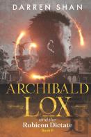 Archibald Lox And The Rubicon Dictate