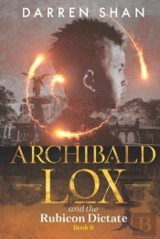 Archibald Lox And The Rubicon Dictate