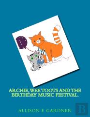 Archie, Wee Toots And The Birthday Music Festival.