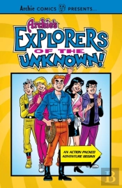 Archie'S Explorers Of The Unknown