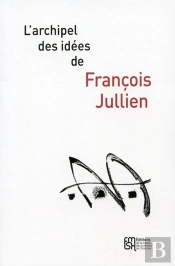 Archipel Des Idees De Francois Jullien