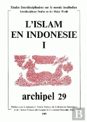Archipel, N° 29/1985 : L'Islam En Indonésie.  Tome I