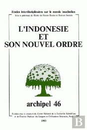 Archipel, N° 46/1993 : L'Indonésie Et Son Nouvel Ordre.  Tome I