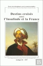 Archipel, N° 54/1997 : Destins Croisés Entre L'Insulinde Et La France